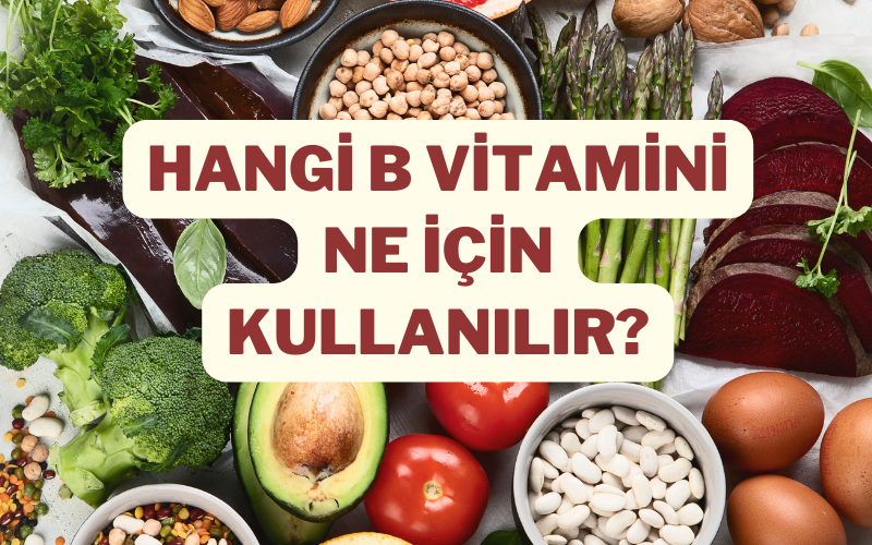 Hangi B Vitamini Ne İçin Kullanılır? » Pemmbe