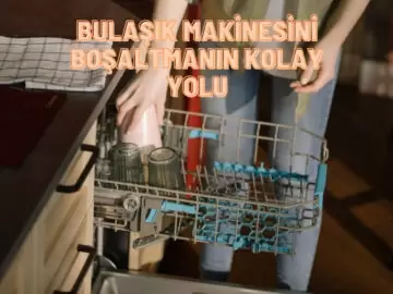 Bulaşık Makinesini Boşaltmayı Kolaylaştıracak