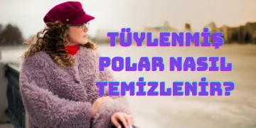 Tüylenmiş polar nasıl temizlenir